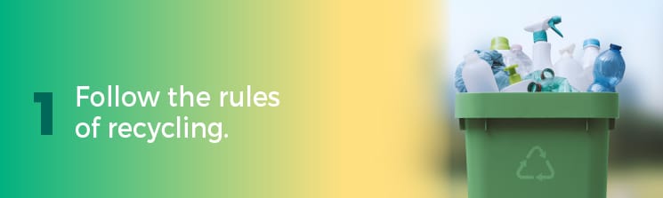 Follow rules of recycling