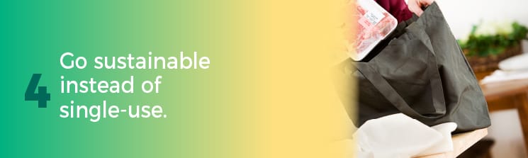 Go sustainable instead of single use