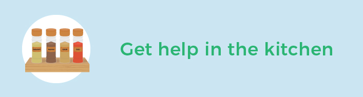 Get help in the kitchen